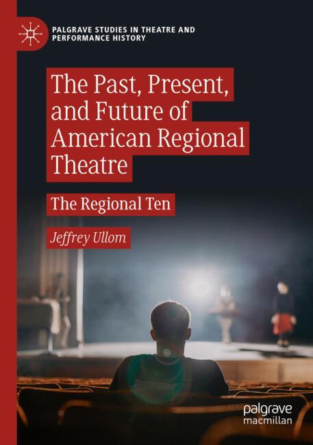 The Past, Present, and Future of American Regional Theatre