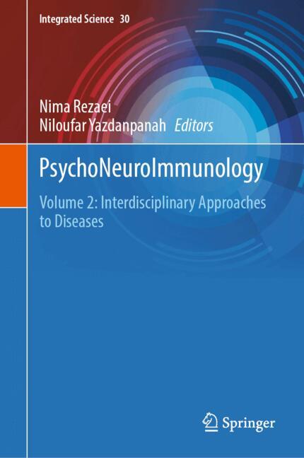 PsychoNeuroImmunology : Volume 2: Interdisciplinary Approaches to Diseases