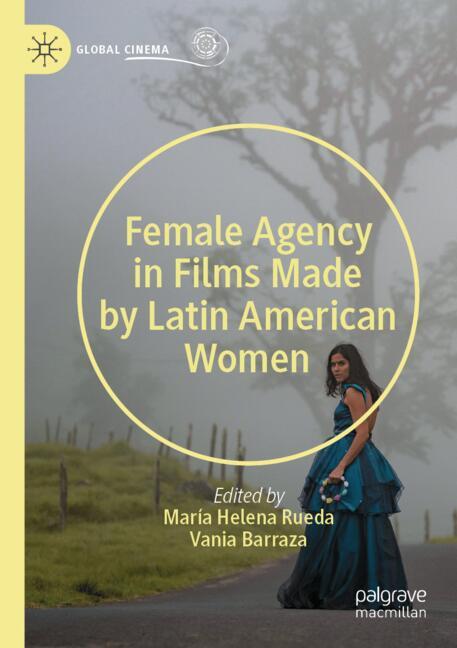 Female Agency in Films Made by Latin American Women