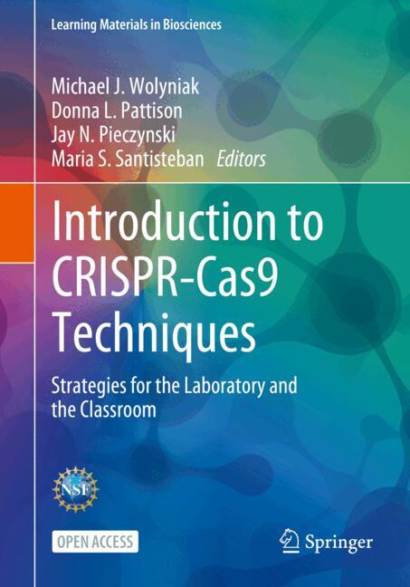 Introduction to CRISPR-Cas9 Techniques : Strategies for the Laboratory and the Classroom