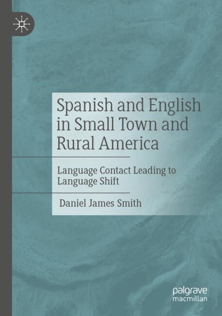 Spanish and English in Small Town and Rural America