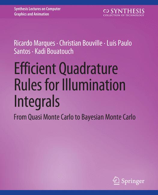 Efficient Quadrature Rules for Illumination Integrals : From Quasi Monte Carlo to Bayesian Monte Carlo