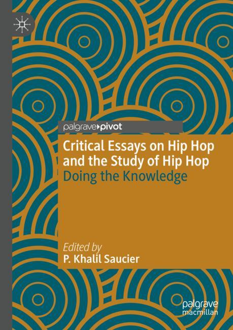 Springer Nature Switzerland Critical Essays On Hip Hop And The Study Of Hip Hop