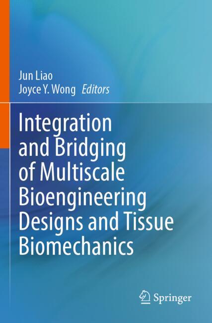 Integration and Bridging of Multiscale Bioengineering Designs and Tissue Biomechanics-image-978-3-031-81745-8