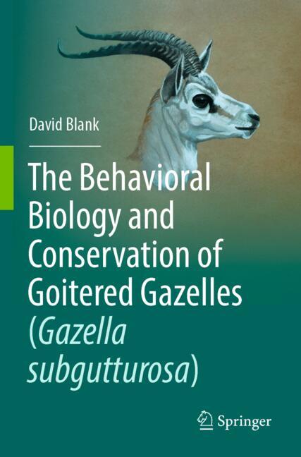 The Behavioral Biology And Conservation Of Goitered Gazelles (Gazella Subguttur…