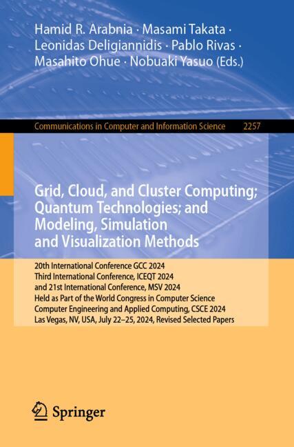 Grid, Cloud, and Cluster Computing; Quantum Technologies; and Modeling, Simulation and Visualization
