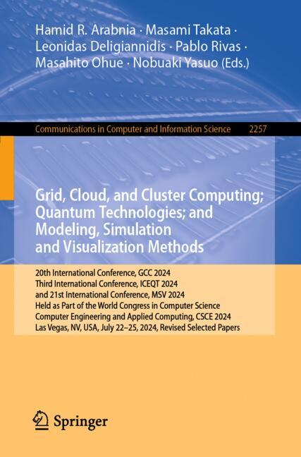 Grid, Cloud, and Cluster Computing; Quantum Technologies; and Modeling, Simulation and Visualization