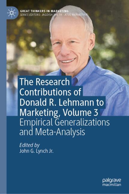 The Research Contributions Of Donald R. Lehmann To Marketing, Volume 3