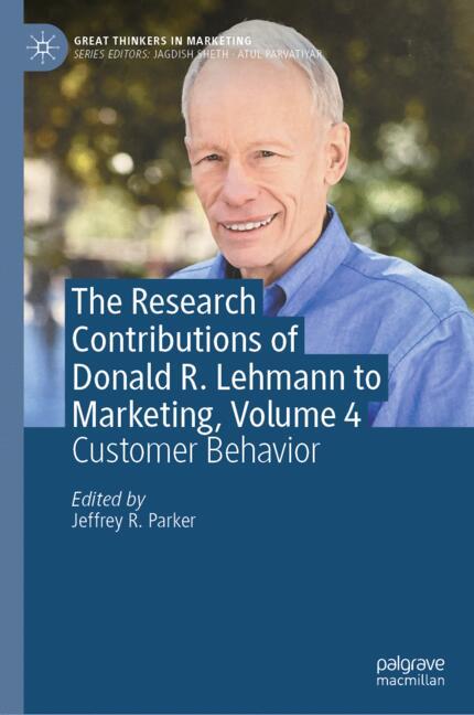 The Research Contributions Of Donald R. Lehmann To Marketing, Volume 4