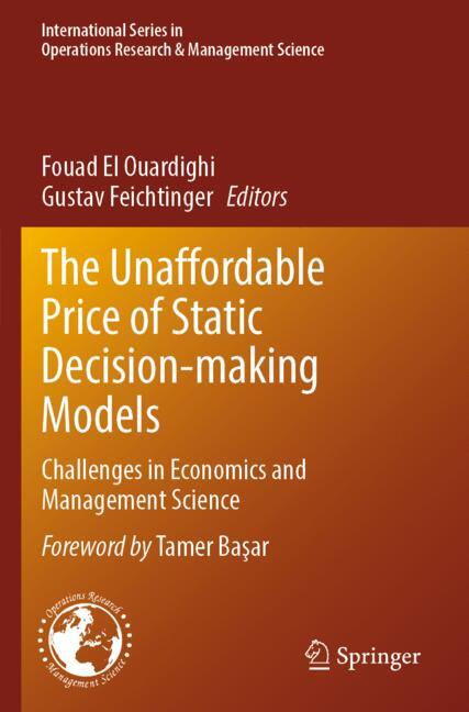 The Unaffordable Price of Static Decision-making Models