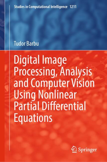 Digital Image Processing, Analysis and Computer Vision Using Nonlinear Partial Differential Equation