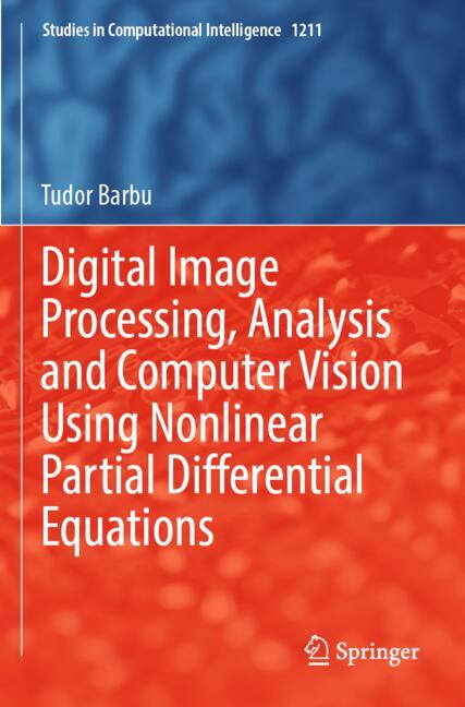 Digital Image Processing, Analysis and Computer Vision Using Nonlinear Partial Differential Equation