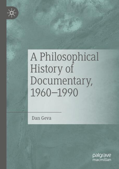A Philosophical History of Documentary, 1960-1990