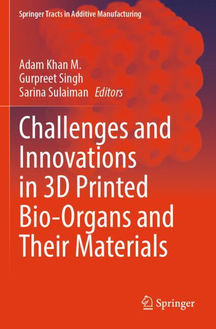 Challenges and Innovations in 3D Printed Bio-Organs and Their Materials-image-978-3-031-90809-5