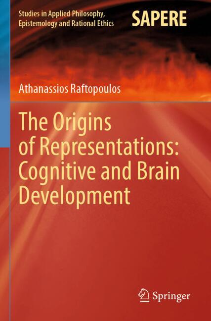The Origins of Representations: Cognitive and Brain Development