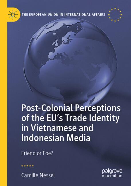Post-Colonial Perceptions of the EU’s Trade Identity in Vietnamese and Indonesian Media