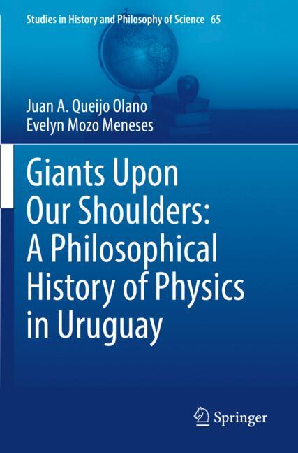 Giants Upon Our Shoulders: A Philosophical History of Physics in Uruguay