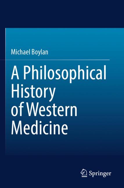 A Philosophical History of Western Medicine
