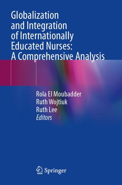 Globalization and Integration of Internationally Educated Nurses: A Comprehensive Analysis