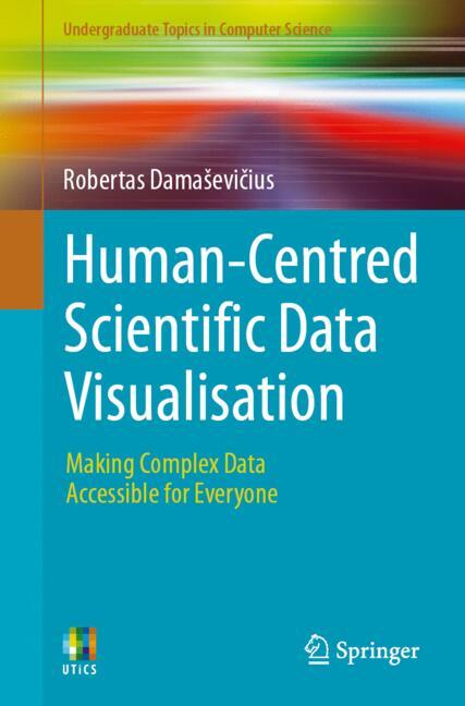 Human-Centred Scientific Data Visualisation - Robertas Damasevicius