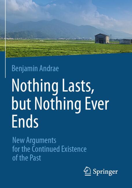 Nothing Lasts, But Nothing Ever Ends