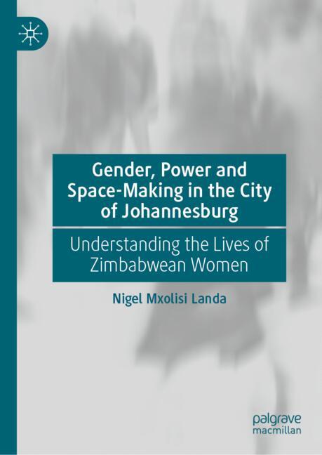 ISBN 9783032078056 product image for Gender, Power and Space-Making in the City of Johannesburg | upcitemdb.com