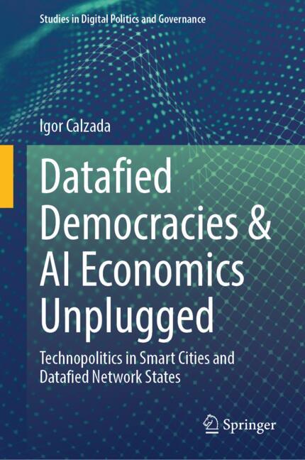 Datafied Democracies & Ai Economics Unplugged