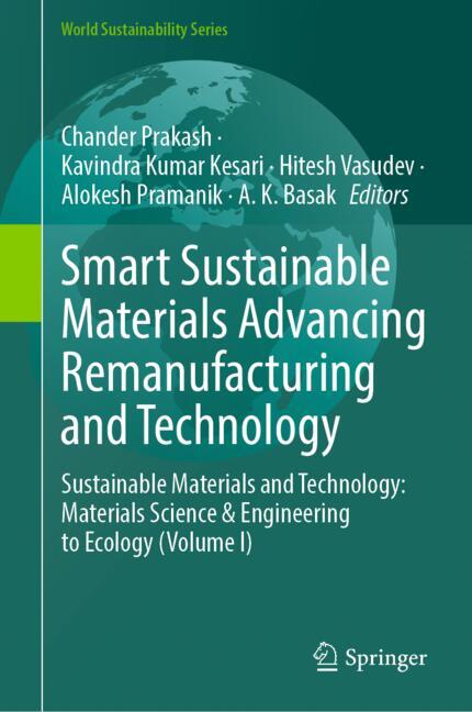 Smart Sustainable Materials Advancing Remanufacturing and Technology : Sustainable Materials and Technology: Materials Science & Engineering to Ecology (Volume I)