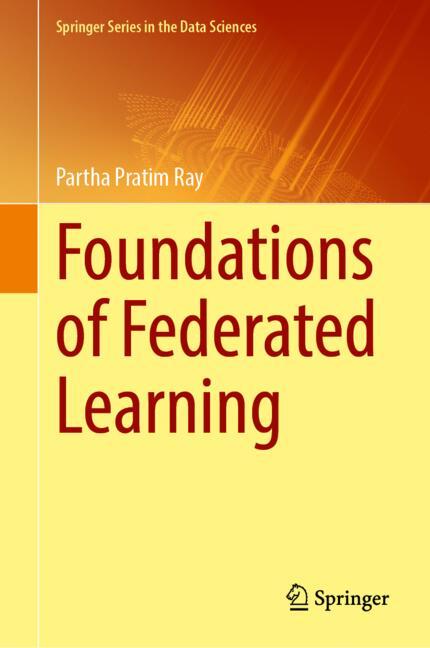 Foundations of Federated Learning