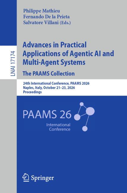 Advances in Practical Applications of Agentic AI and Multi-Agent Systems, The PAAMS Collection