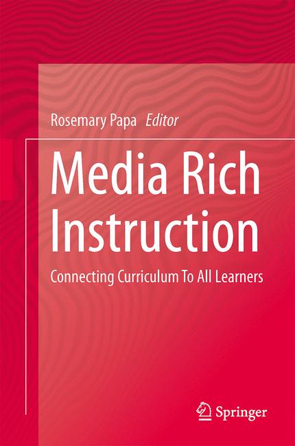 Media Rich Instruction : Connecting Curriculum To All Learners
