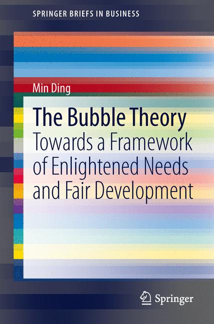 Bubble Theory : Towards a Framework of Enlightened Needs and Fair Development