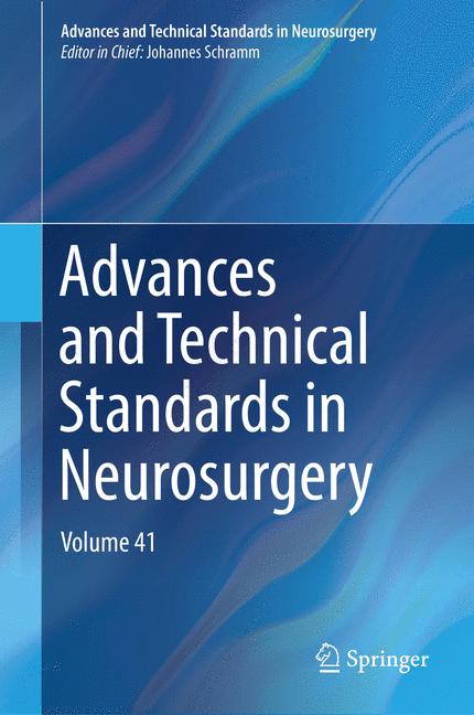 Advances and Technical Standards in Neurosurgery : Volume 41