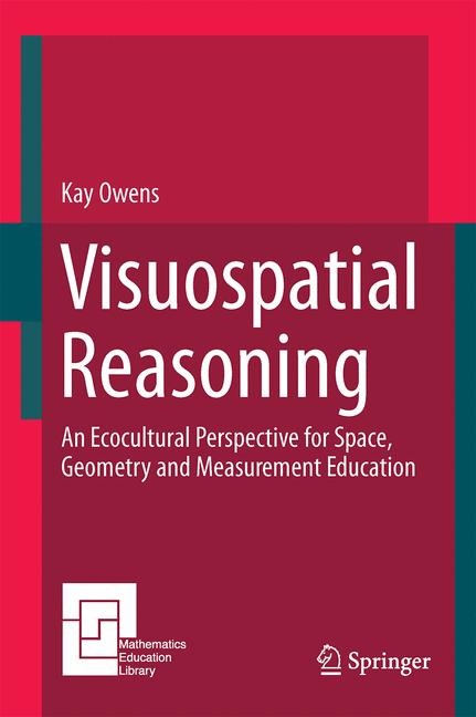 Visuospatial Reasoning : An Ecocultural Perspective for Space, Geometry and Measurement Education