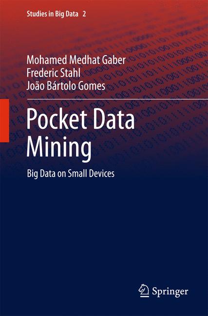 Pocket Data Mining : Big Data on Small Devices