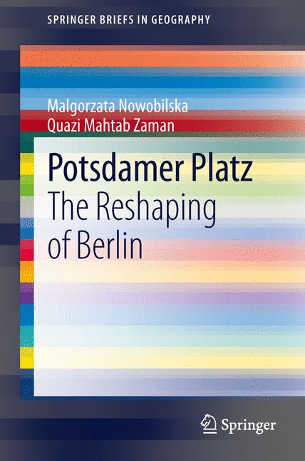 Potsdamer Platz : The Reshaping of Berlin