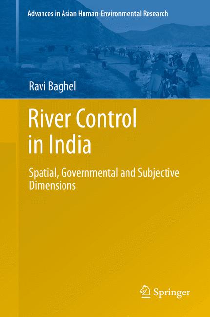 River Control in India : Spatial, Governmental and Subjective Dimensions