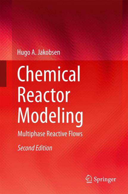 Chemical Reactor Modeling : Multiphase Reactive Flows