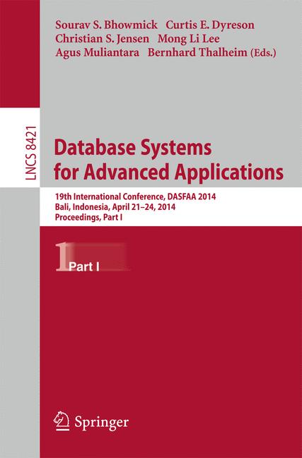 Database Systems for Advanced Applications : 19th International Conference, DASFAA 2014, Bali, Indonesia, April 21-24, 2014. Proceedings, Part I