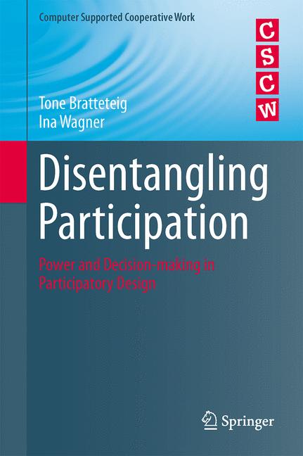 Disentangling Participation : Power and Decision-making in Participatory Design
