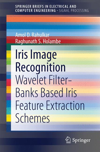 Iris Image Recognition : Wavelet Filter-banks Based Iris Feature Extraction Schemes