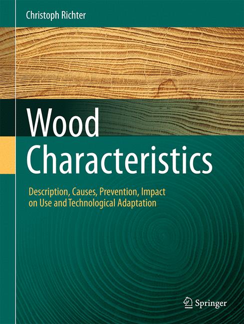 Wood Characteristics : Description, Causes, Prevention, Impact on Use and Technological Adaptation