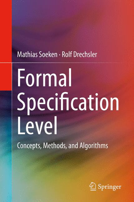 Formal Specification Level : Concepts, Methods, and Algorithms