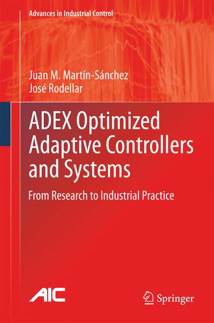 ADEX Optimized Adaptive Controllers and Systems : From Research to Industrial Practice