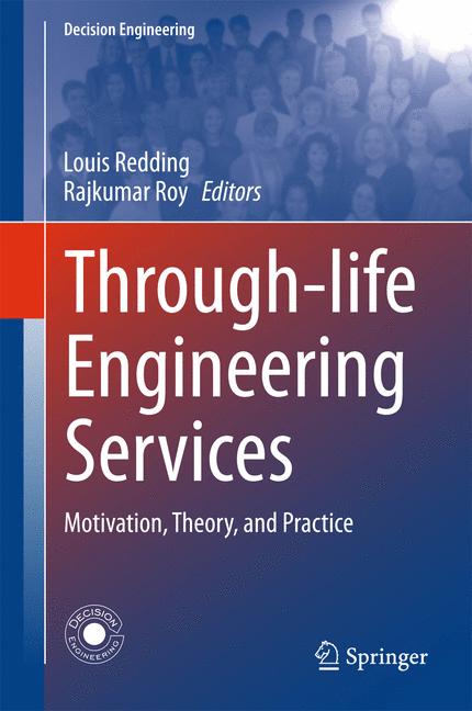 Through-life Engineering Services : Motivation, Theory, and Practice