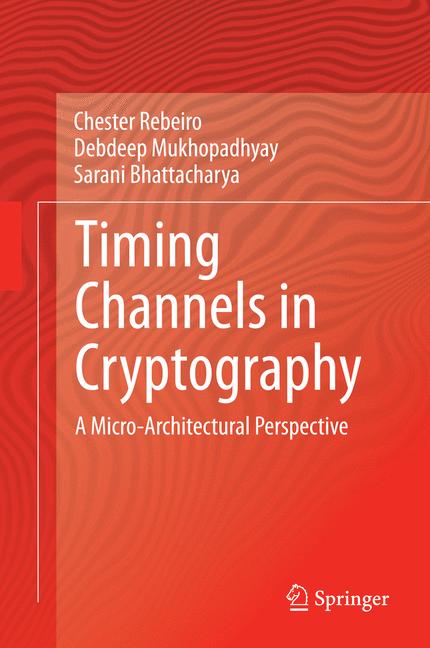 Timing Channels in Cryptography : A Micro-Architectural Perspective