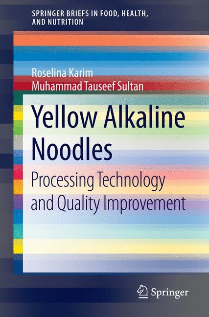 Yellow Alkaline Noodles : Processing Technology and Quality Improvement