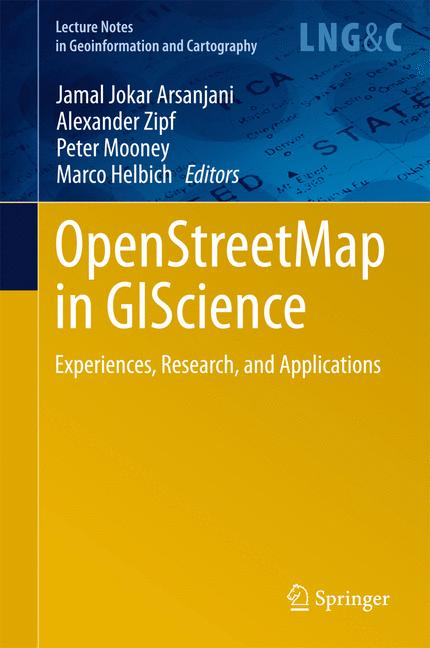 OpenStreetMap in GIScience : Experiences, Research, and Applications