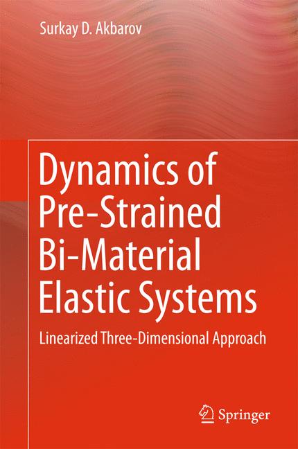 Dynamics of Pre-Strained Bi-Material Elastic Systems : Linearized Three-Dimensional Approach