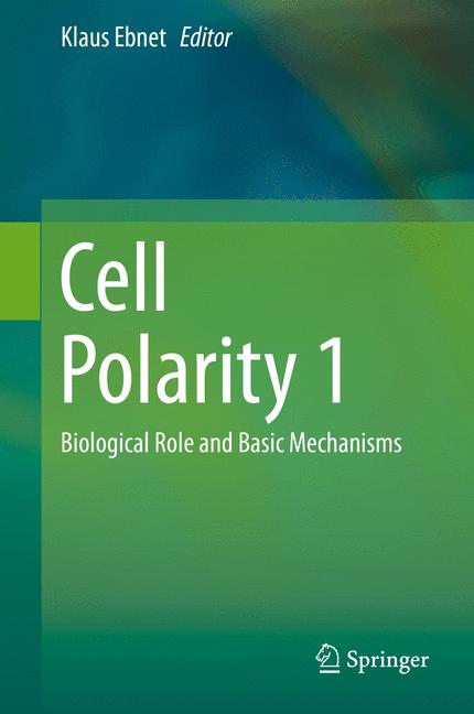 Cell Polarity 1 : Biological Role and Basic Mechanisms